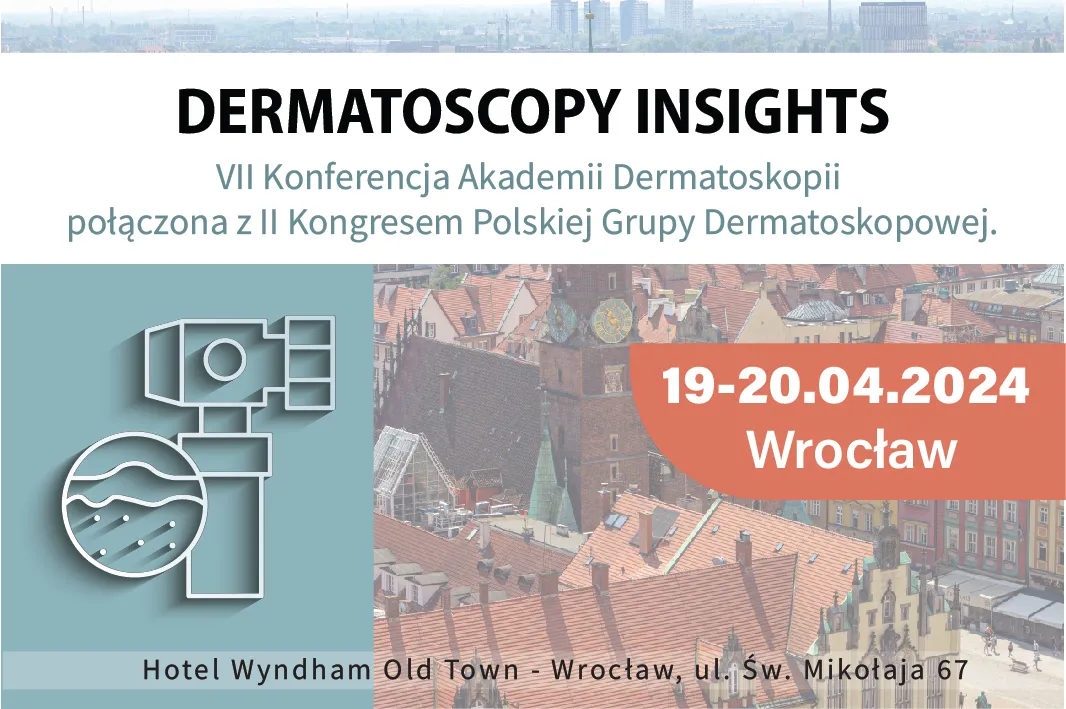 Do VII Konferencji Akademii Dermatoskopii połączonej z II Kongresem Polskiej Grupy Dermatoskopowej zostało już niecałe 60 dni!