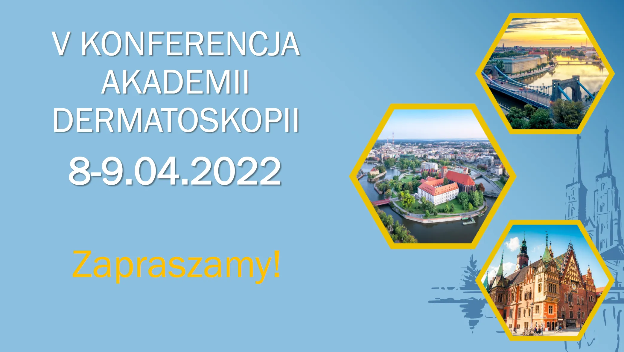 Jubileuszowa V Konferencja Akademii Dermatoskopii! 8-9.04.2022 Zapamiętaj tą datę!