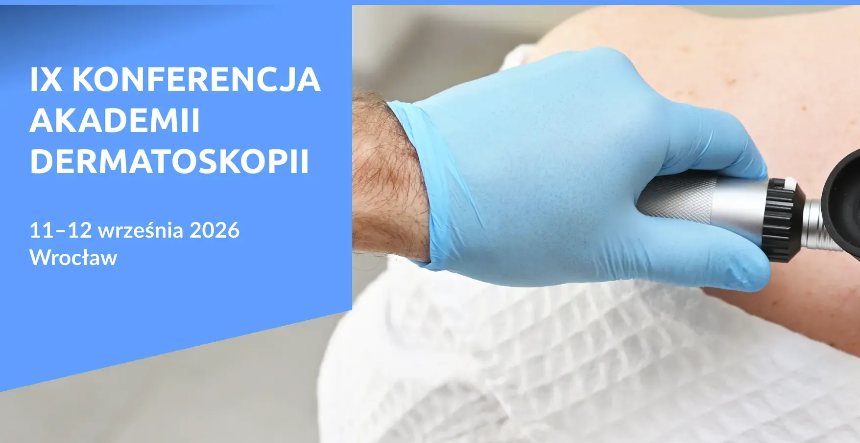 Wielkiemi krokami zbliża się IX Konferencja Akademii Dermatoskopii!
