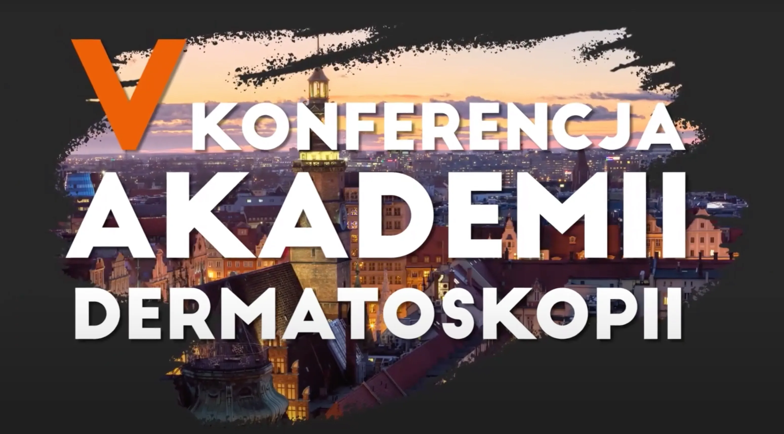 Zapraszamy na V Jubileuszową Konferencję Akademii Dermatoskopii 08-09.04.2022!!!